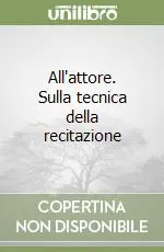 All‘attore. Sulla tecnica della recitazione Di Tendenza