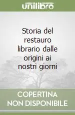 Bestseller Storia del restauro librario dalle origini ai nostri giorni