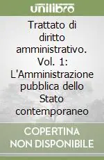 Bestseller Trattato di diritto amministrativo. Vol. 1 L‘Amministrazione pubblica dello Stato contemporaneo