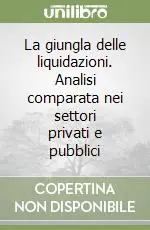 Di Tendenza La giungla delle liquidazioni. Analisi comparata nei settori privati e pubblici
