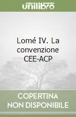 Reso Gratuito Lomé IV. La convenzione CEE-ACP