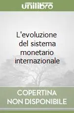 L‘evoluzione del sistema monetario internazionale Direttamente Dal Produttore