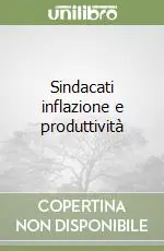 Compra Adesso Sindacati inflazione e produttività