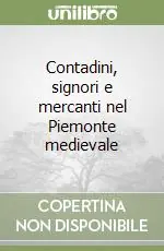 Prezzo Basso Contadini, signori e mercanti nel Piemonte medievale