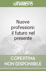 Quantità Limitata Nuove professioni il futuro nel presente