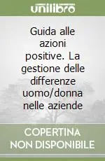 Guida alle azioni positive. La gestione delle differenze uomo/donna nelle aziende Promo Stagionale