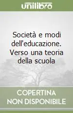 Società e modi dell‘educazione. Verso una teoria della scuola Miglior Prezzo