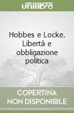 Hobbes e Locke. Libertà e obbligazione politica Economico