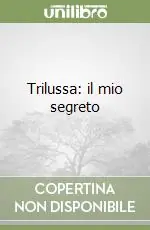 Solo Oggi Trilussa il mio segreto