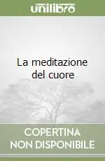 Prezzo Basso La meditazione del cuore