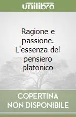 Ragione e passione. L‘essenza del pensiero platonico Spedizione Espresso