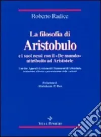 Compra Online La filosofia di Aristobulo e i suoi nessi con il «De mundo» attribuito ad Aristotele. Con due appendici contenenti i frammenti di Aristobulo