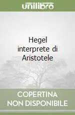 Hegel interprete di Aristotele Pagamento Sicuro