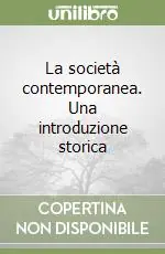 La società contemporanea. Una introduzione storica Più Venduto