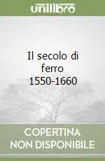 Di Tendenza Il secolo di ferro 1550-1660