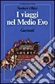 I viaggi nel Medioevo Direttamente Dal Produttore
