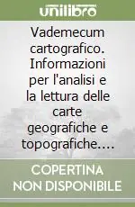 Vademecum cartografico. Informazioni per l‘analisi e la lettura delle carte geografiche e topografiche. Con coordinatometro Prezzo Di Fabbrica