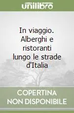 Scelto Dai Clienti In viaggio. Alberghi e ristoranti lungo le strade d‘Italia