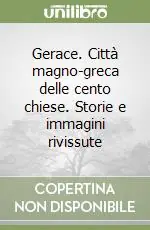 Gerace. Città magno-greca delle cento chiese. Storie e immagini rivissute Saldi