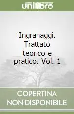 Professionale Ingranaggi. Trattato teorico e pratico. Vol. 1