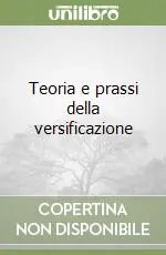 Teoria e prassi della versificazione Super Prezzo