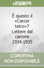 Must-Have È questo il «Carcer tetro»? Lettere dal carcere 1934-1935