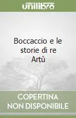 Occasione Boccaccio e le storie di re Artù