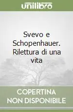Scelto Dai Clienti Svevo e Schopenhauer. Rilettura di una vita