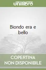Biondo era e bello Di Tendenza