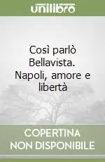 Miglior Prezzo Così parlò Bellavista. Napoli, amore e libertà