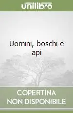 Uomini, boschi e api Offerta