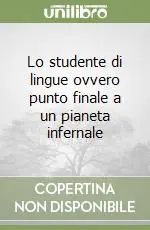 Più Venduto Lo studente di lingue ovvero punto finale a un pianeta infernale