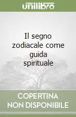 Prezzo Di Fabbrica Il segno zodiacale come guida spirituale