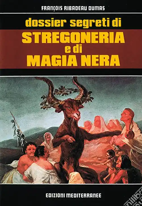 Dossier segreti di stregoneria e di magia nera Non Perdere