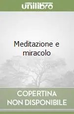 Compra Oggi Stesso Meditazione e miracolo