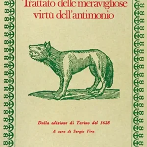 L‘antimonio. Trattato delle meravigliose virtù dell‘antimonio Occasione