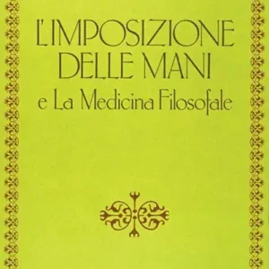 L‘imposizione delle mani. Le origini spirituali dell‘energia terapeutica Direttamente Dal Produttore