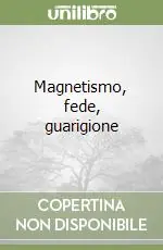 Spedizione Espresso Magnetismo, fede, guarigione