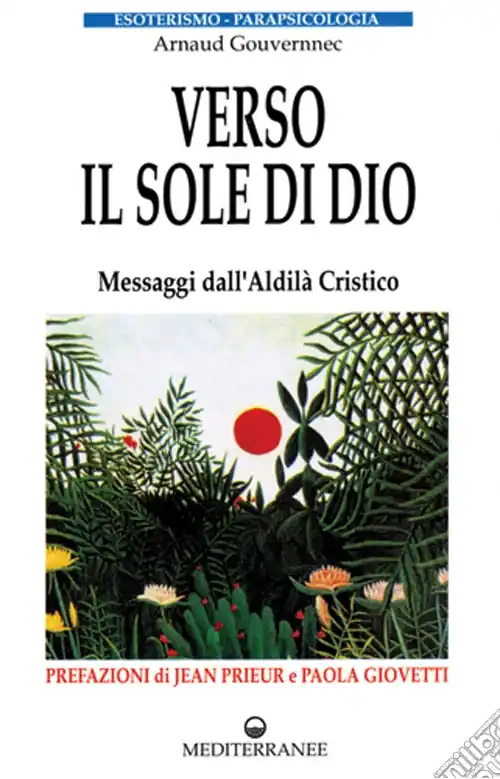 Verso il sole di Dio. Messaggi dall‘aldilà cristico Sconto