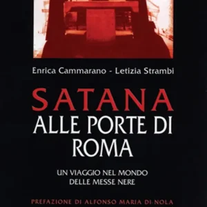 Super Prezzo Satana alle porte di Roma. Un viaggio nel mondo delle messe nere