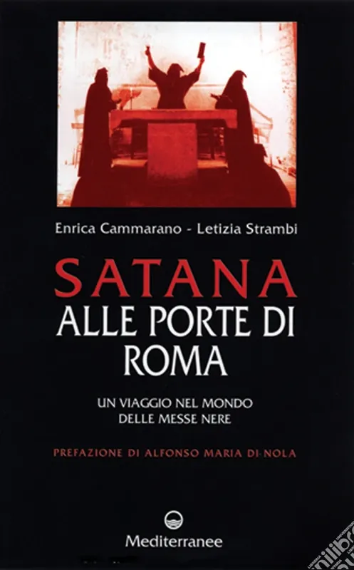 Super Prezzo Satana alle porte di Roma. Un viaggio nel mondo delle messe nere