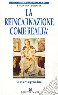 Prezzo Ridotto La reincarnazione come realtà. Le mie vite precedenti