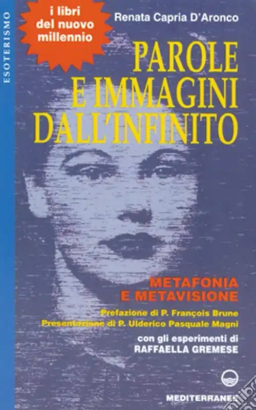 Sconto Parole e immagini dall‘infinito. Metafonia e metavisione. Con gli esperimenti di Raffaella Gremese