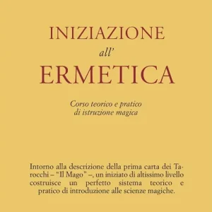 Prezzo Basso Iniziazione all‘ermetica. Una pratica della magia