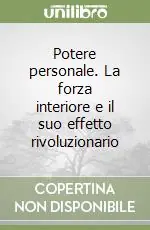 Offerta Speciale Potere personale. La forza interiore e il suo effetto rivoluzionario