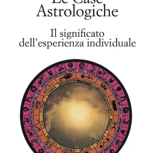 Affare Le case astrologiche. Il significato dell‘esperienza individuale