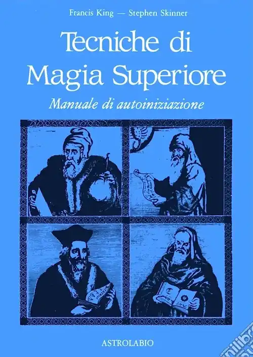Acquista Ora Tecniche di magia superiore. Manuale di autoiniziazione