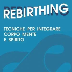 Prezzo Conveniente Rebirthing. Tecniche per integrare mente, corpo e spirito