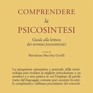 Comprendere la psicosintesi. Guida alla lettura dei termini psicosintetici Prezzo Basso