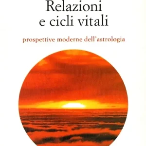 Relazioni e cicli vitali. Prospettive moderne dell‘astrologia Offerta Del Giorno